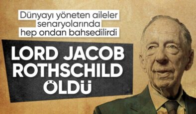 Lord Jacob Rothschild hayatını kaybetti