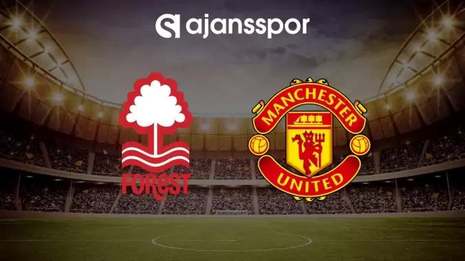 Nottingham Forest – Manchester United maçının canlı yayın bilgisi ve maç linki