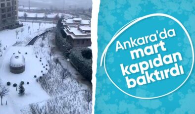 Ankara’da mart ayında kar yağışı başladı