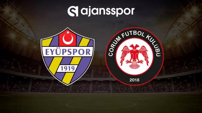 CANLI| Eyüpspor- Çorum FK maçını canlı izle (Maç linki)