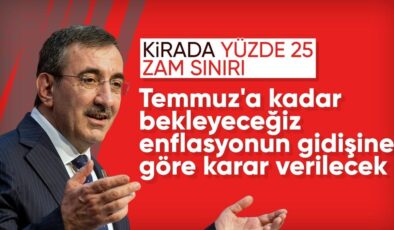 Cevdet Yılmaz: Konut kiralarında yüzde 25 zam sınırının geleceğine temmuzda karar verilecek