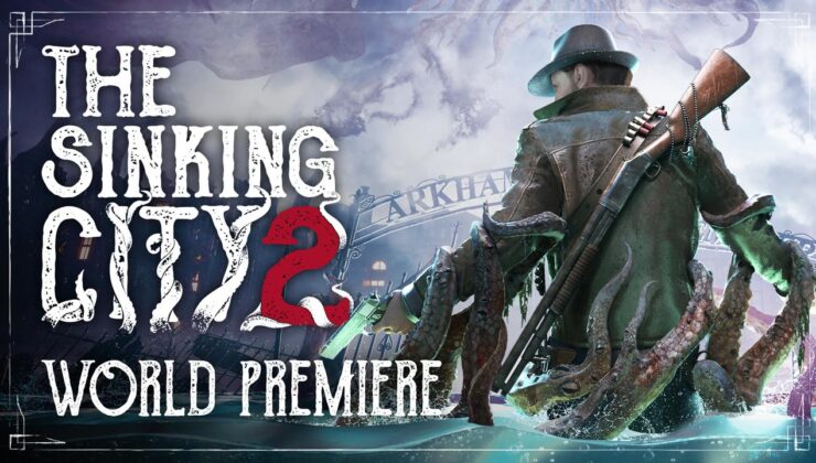 The Sinking City 2 Duyuruldu! İşte The Sinking City 2 Çıkış Tarihi, Yer Alacağı Platformlar ve Yayınlanan İlk Fragmanı!