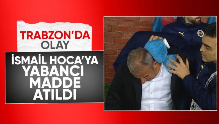 Trabzon’da İsmail Kartal’a yabancı madde geldi