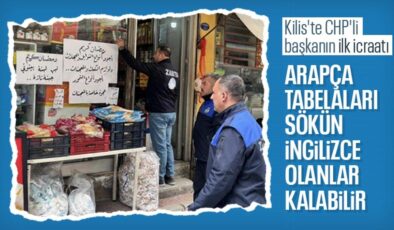 CHP’li Kilis Belediyesi Arapça tabelaları sökmeye başladı