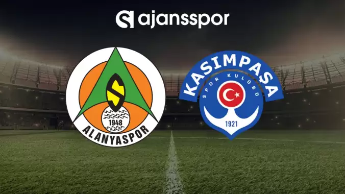 CANLI| Alanyaspor- Kasımpaşa maçını canlı izle (Maç linki)