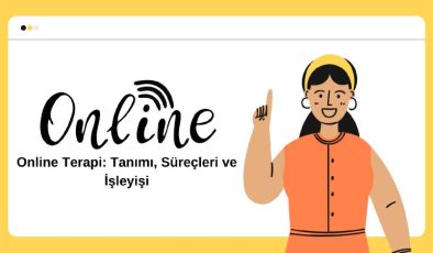 Online terapi; tanımı, süreçleri ve işleyişi