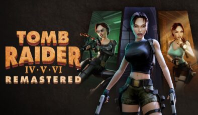 Tomb Raider IV-V-VI Remastered Duyuruldu